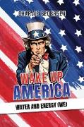 Wake up America - Water and Energy (WE)