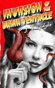 Invasion of the Brain Tentacle