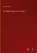 The Child's History of Jerusalem