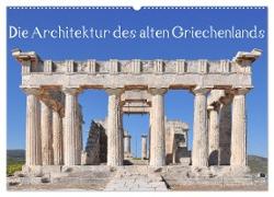 Die Architektur des alten Griechenlands (Wandkalender 2024 DIN A2 quer), CALVENDO Monatskalender