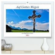 Auf Gottes Wegen von Ralf Kretschmer (hochwertiger Premium Wandkalender 2024 DIN A2 quer), Kunstdruck in Hochglanz