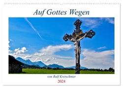 Auf Gottes Wegen von Ralf Kretschmer (Wandkalender 2024 DIN A2 quer), CALVENDO Monatskalender