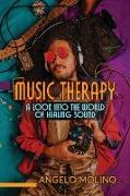 Music Therapy: A Look into The World of Healing Sound
