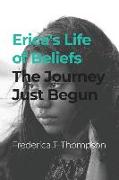 Erica's Life of Beliefs: The Journey Just Begun
