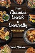 From Chandni Chowk to Chowpatty: A Guide to Indian Street Food