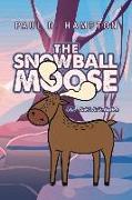 The Snowball Moose: An Alaska Adventure