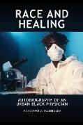 Race and Healing: Autobiography of an Urban Black Physician