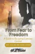 From Fear to Freedom