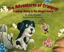 The Adventures of Cranpup: Cranpup, Bailey & The Winged Guard: Cranpup, Bailey &: Cranpup, Bailey