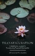 Transfiguration: 30 Meditations Inspired by Transforming Trauma & Spirituality