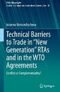 Technical Barriers to Trade in ¿New Generation¿ RTAs and in the WTO Agreements