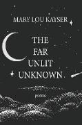 The Far Unlit Unknown