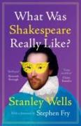 What Was Shakespeare Really Like?