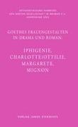 Goethes Frauengestalten in Drama und Roman
