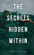 The Secrets Hidden Within