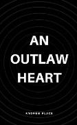 An Outlaw Heart