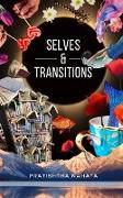 Transitions & Selves