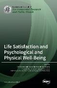 Life Satisfaction and Psychological and Physical Well-Being