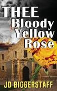 Thee Bloody Yellow Rose