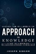 A Case for a Husserlian Villarderian Approach to Knowledge