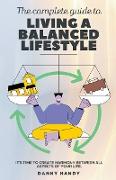 The Complete Guide To Living A Balanced Lifestyle