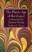 The Plastic Age of the Gospel