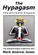 The Hypagasm - The Ultimate Orgasm