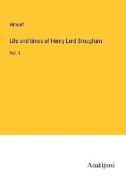 Life and times of Henry Lord Brougham