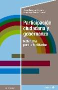 Participación ciudadana y gobernanza : materiales para la facilitación