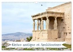 Grèce antique et Architecture (Calendrier mural 2024 DIN A3 vertical), CALVENDO calendrier mensuel