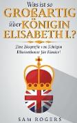 Was ist so Großartig über Königin Elisabeth I.?