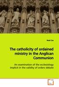 The catholicity of ordained ministry in the Anglican Communion