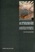 La intervención en la arquitectura : la acción restauradora y rehabilitadora, el mantenimiento : aspectos generales de la patología