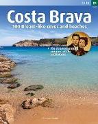 Costa Brava : 100 Dream-like coves and beaches