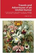 Travels and Adventures of an Orchid Hunter