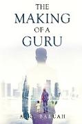 The Making of a Guru