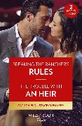 Breaking The Rancher's Rules / The Trouble With An Heir – 2 Books in 1