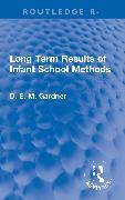 Long Term Results of Infant School Methods