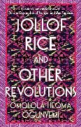 Jollof Rice and Other Revolutions