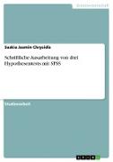 Schriftliche Ausarbeitung von drei Hypothesentests mit SPSS