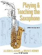 Playing & Teaching the Saxophone