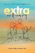 Extraordinary: Inspiring stories of living and loving beyond the label