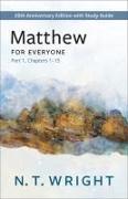 Matthew for Everyone, Part 1: 20th Anniversary Edition with Study Guide, Chapters 1-15