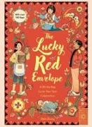 The Lucky Red Envelope: A Lift-The-Flap Lunar New Year Celebration: A Lift-The-Flap Lunar New Year Celebration