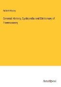 General History, Cyclopedia and Dictionary of Freemasonry