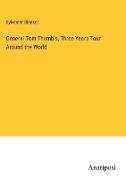 General Tom Thumb's, Three Years Tour Around the World