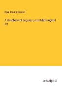 A Handbook of Legendary and Mythological Art