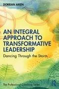 An Integral Approach to Transformative Leadership