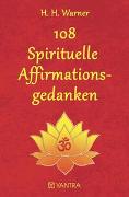 108 Spirituelle Affirmationsgedanken