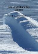 Die Entdeckung des Südpols - Ernest Shackletons Expedition zum Südpol